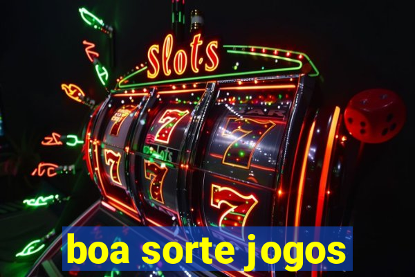 boa sorte jogos